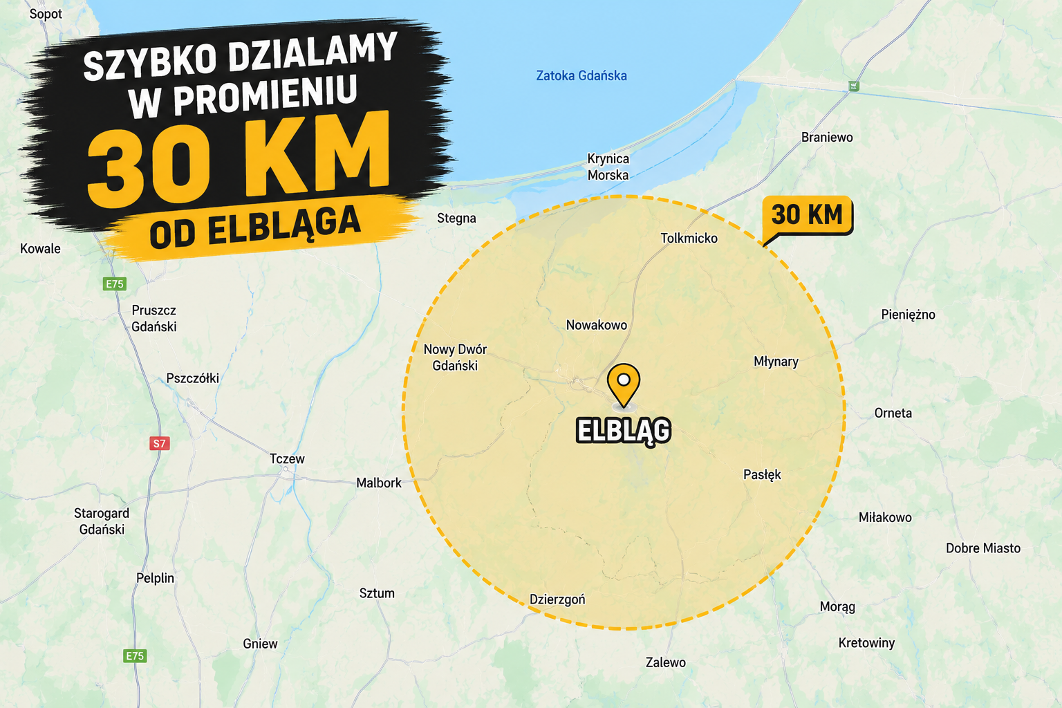 Mapa zasięgu — 30 km od Elbląga: Tolkmicko, Pasłęk, Młynary, Nowy Dwór Gdański, Stegna, Braniewo i okolice